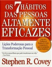 Os 7 Hábitos das Pessoas Altamente Eficazes - Covey, Stephen R.